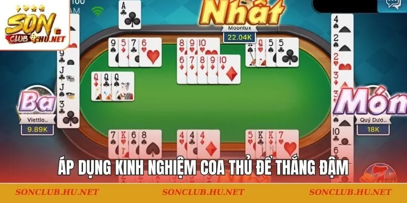 Áp dụng kinh nghiệm coa thủ để thắng đậm