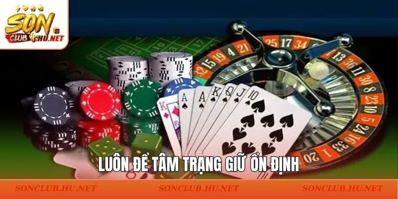 Luôn để tâm trạng giữ ổn định