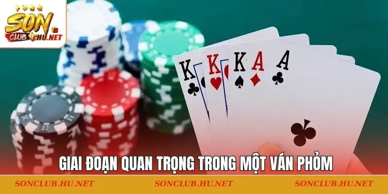 giai đoạn quan trọng trong một ván phỏm