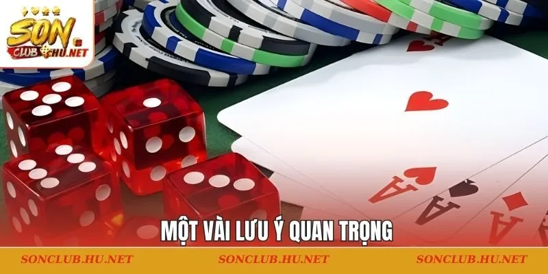 Một vài lưu ý quan trọng